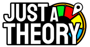 Just a Theory