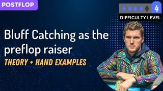 Bluff Catching as the Preflop Raiser