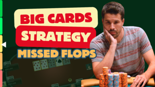 Big Cards Strategy Missed Flops