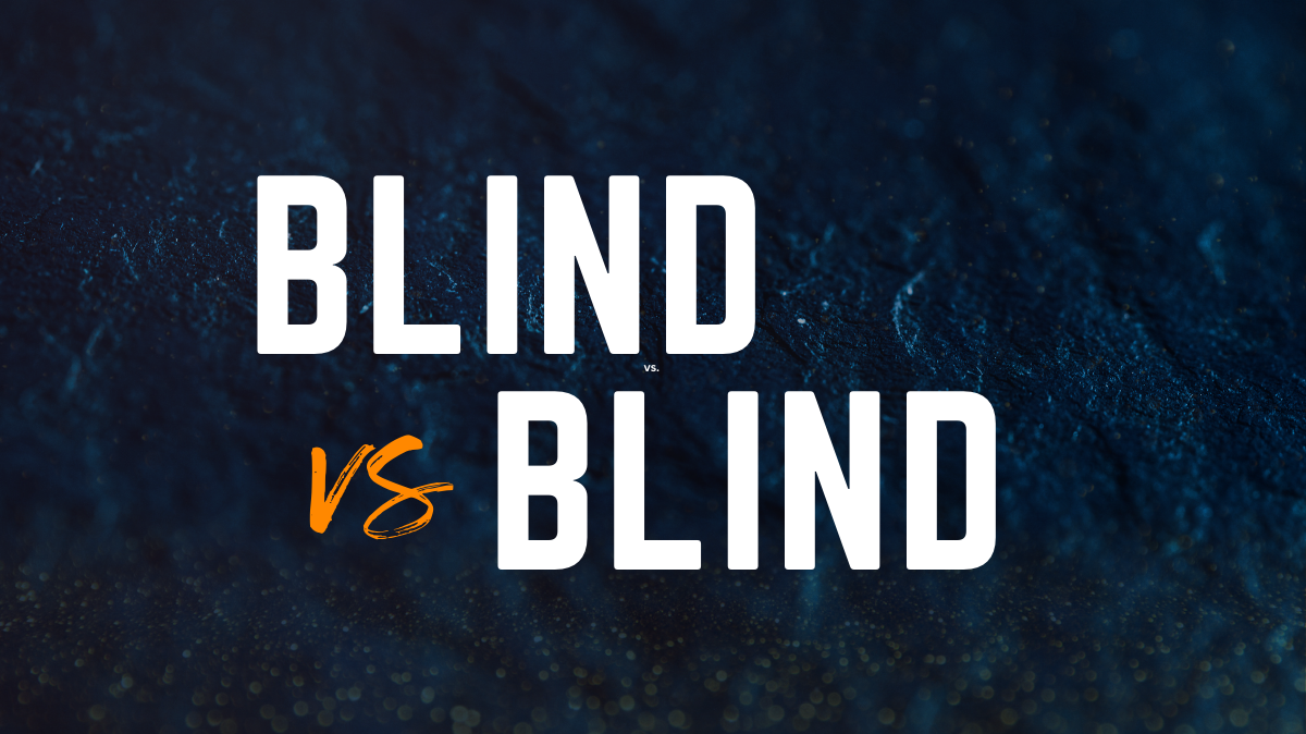 Blind vs. Blind