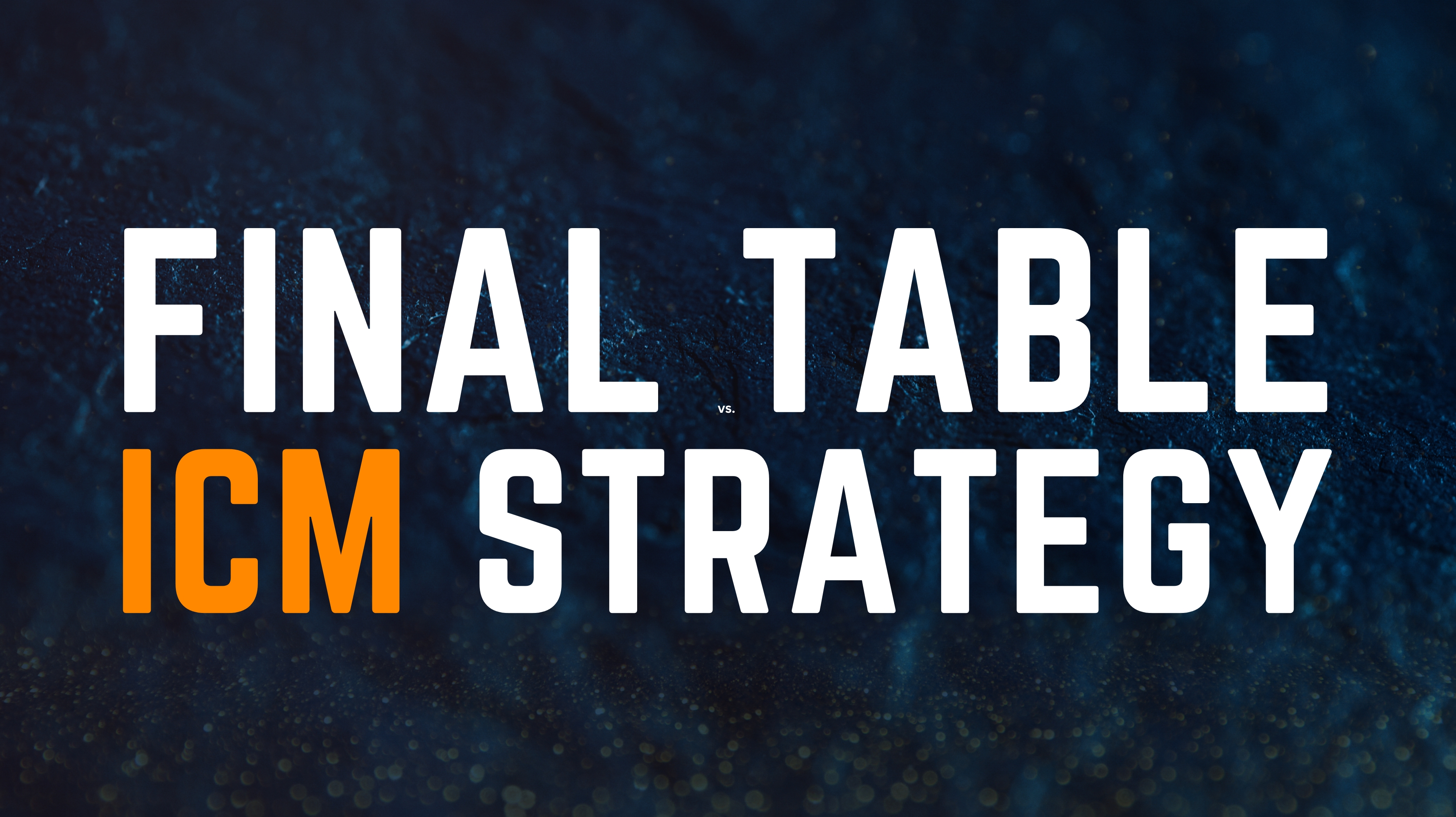 Final Table ICM Strategy