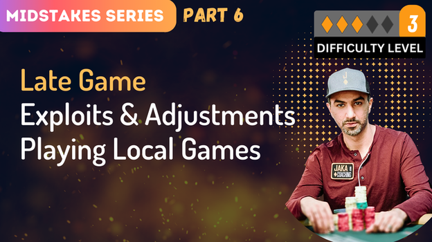 Late Game Exploits & Adjustments Playing Local Games