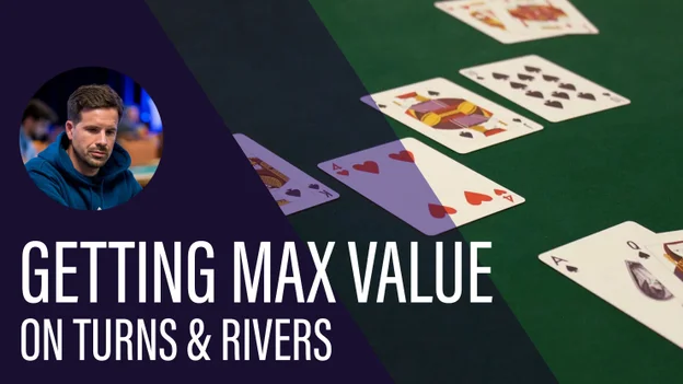 Getting Max Value on turns & Rivers