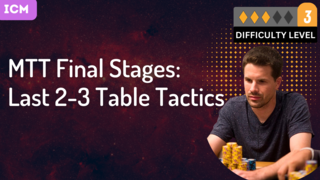 MTT Final Stages: Last 2-3 Table Tactics