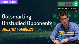 Outsmarting Unstudied Opponents multiway madness