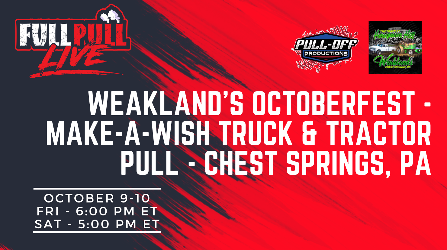 Weakland's Octoberfest - Make-A-Wish Truck & Tractor Pull - Chest Springs, PA