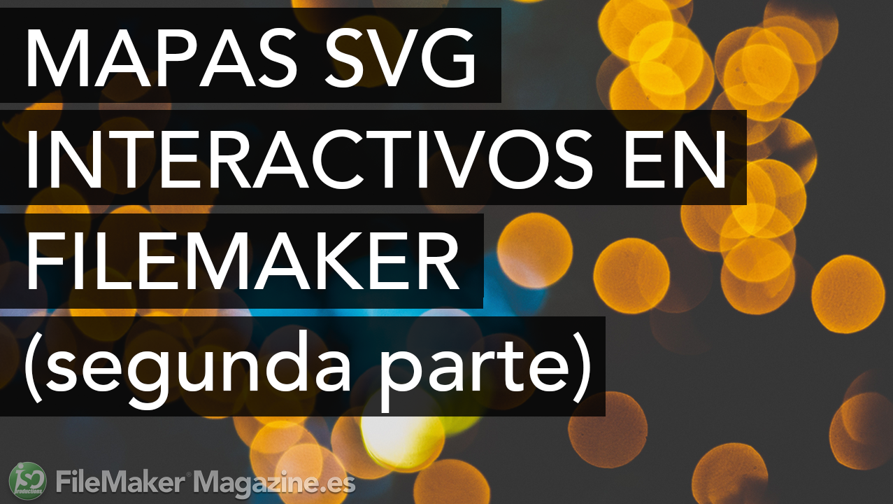 Mapas SVG interactivos en FileMaker (segunda parte)