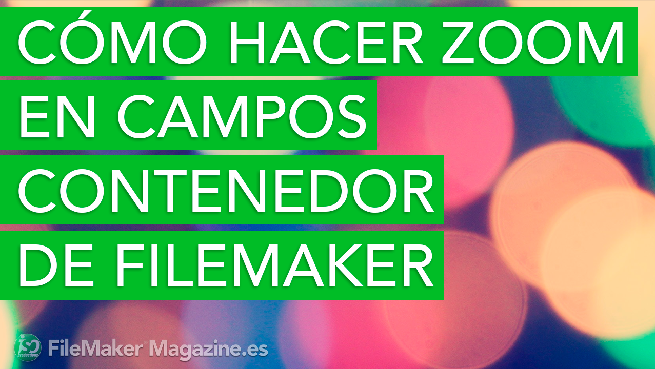 Cómo hacer zoom en campos contenedor