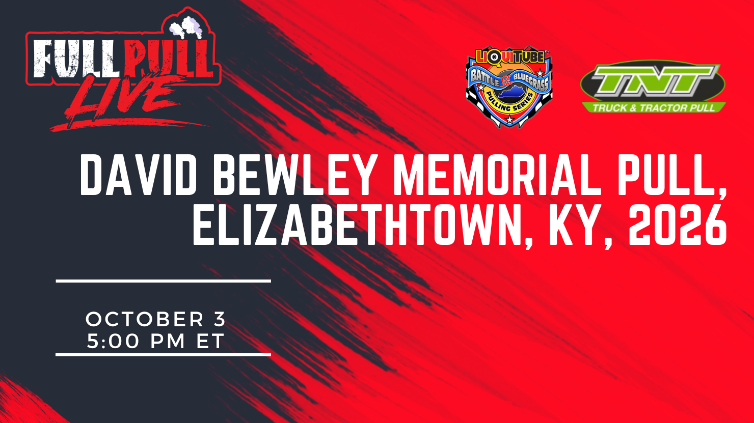 David Bewley Memorial Pull - Elizabethtown, KY