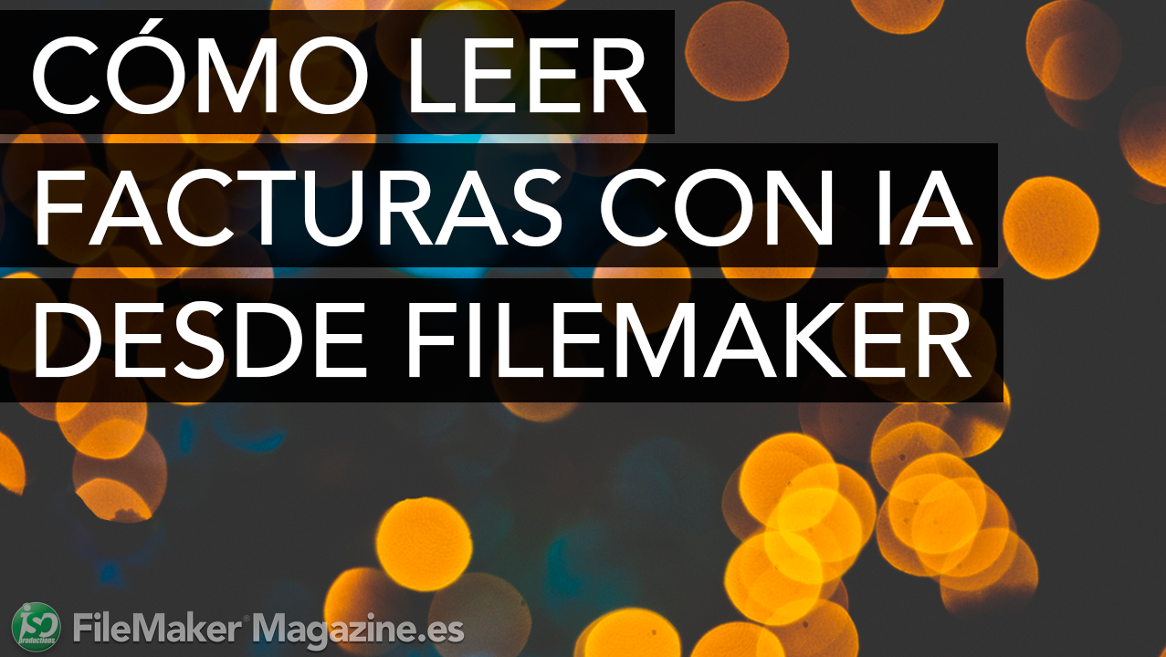 Cómo leer facturas con IA desde FileMaker