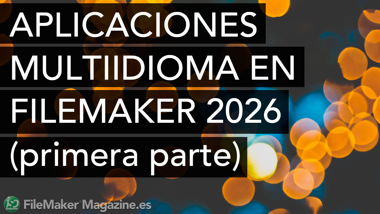 Aplicaciones multiidioma en FileMaker 2026 (primera parte)