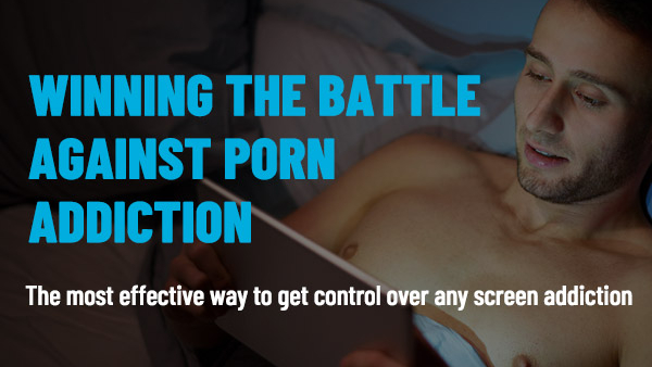 Winning The Battle Against Porn Addiction