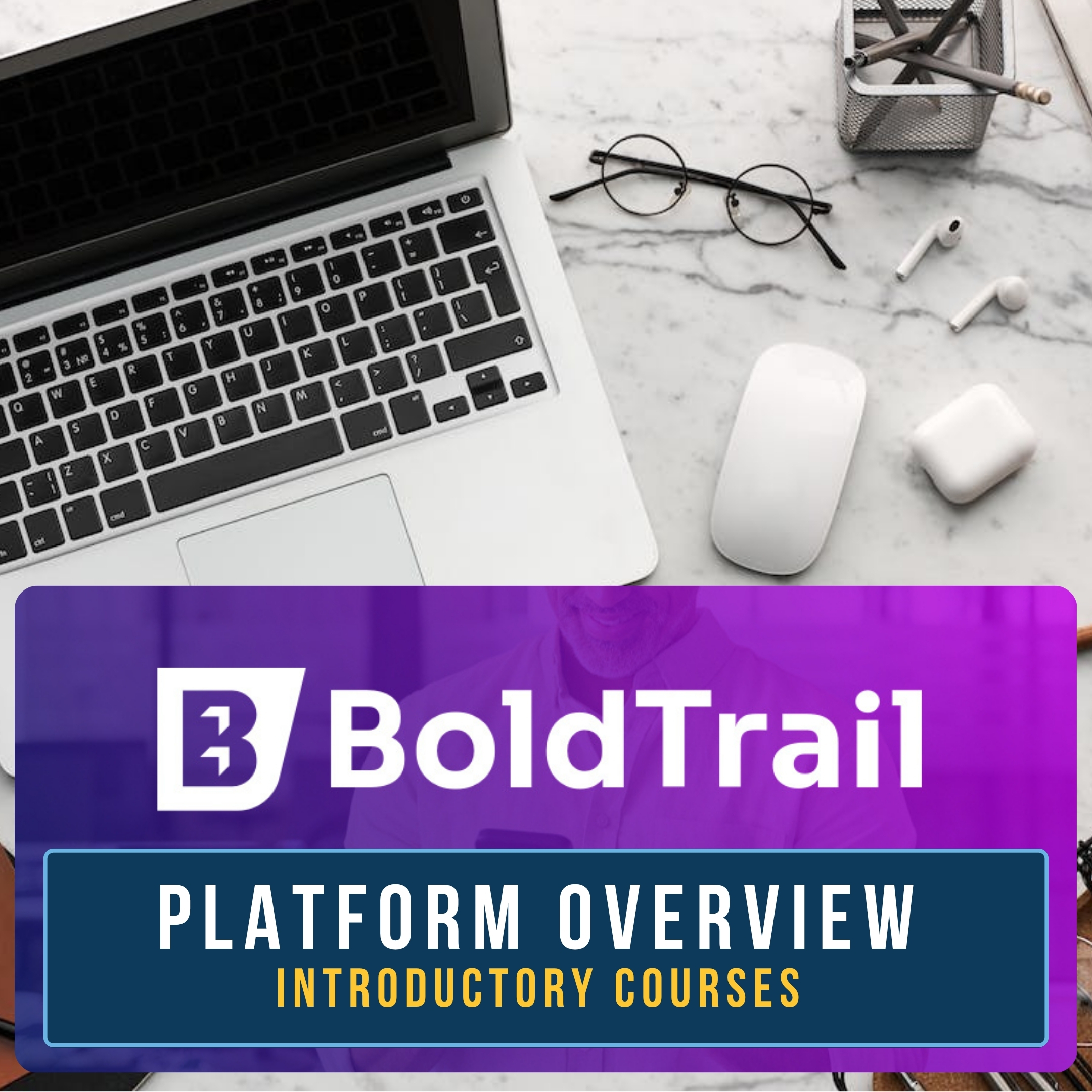 Getting Started With The BoldTrail Platform - Introductory Courses