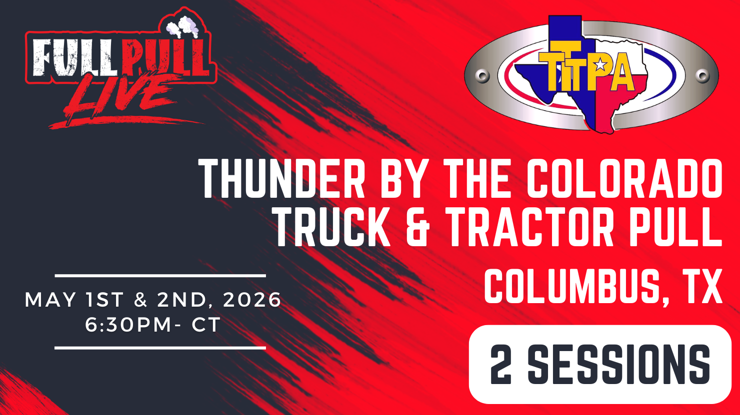 Thunder by the Colorado Truck & Tractor Pull - Columbus, TX!