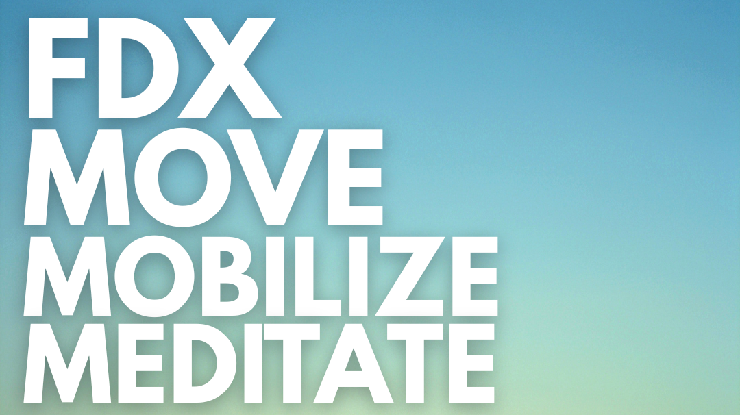 Move, Mobilize & Meditate