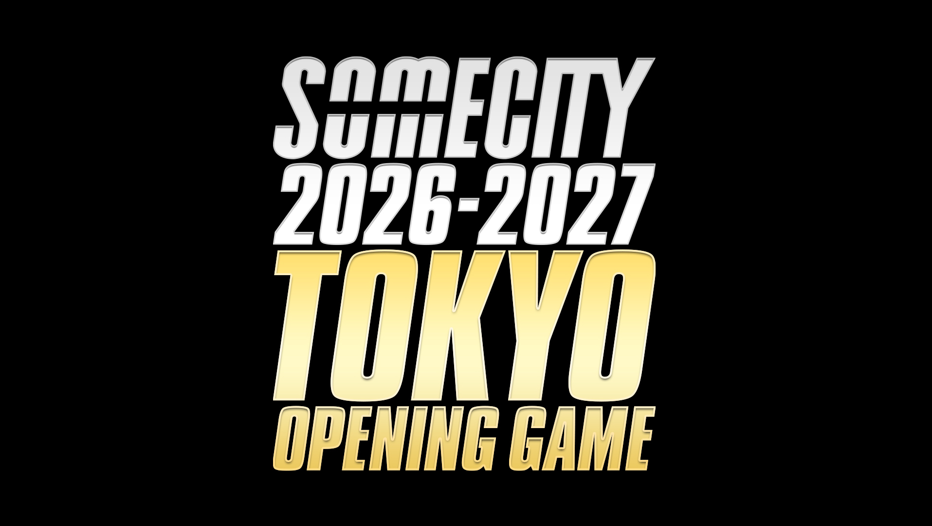 【ライブ配信アーカイブ】SOMECITY 2026-2027 TOKYO OPENING GAME