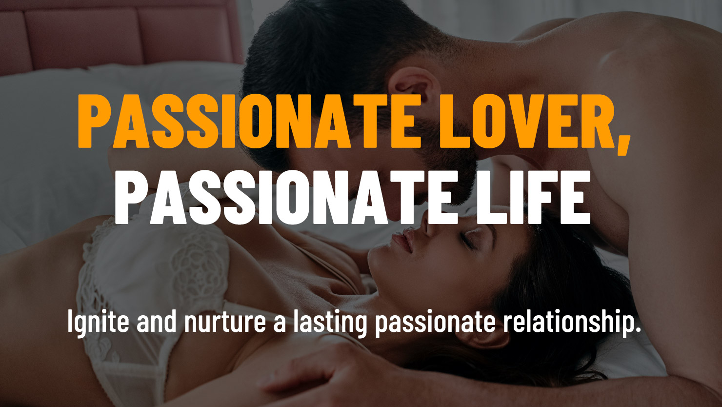 Passionate Lover, Passionate Life