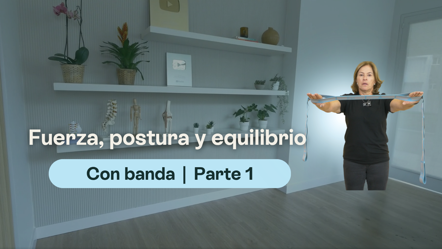 Fuerza, postura y equilibrio con banda | Parte 1