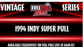 Vintage Series - NTPA 1994 Indy Super Pull - Indianapolis, IN