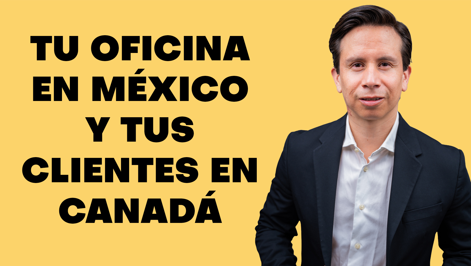 EN VIVO: Tu oficina en México y tus clientes en Canadá