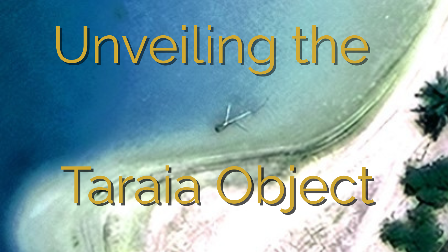 Unveiling the Taraia Object